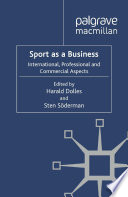 Sport as a Business : International, Professional and Commercial Aspects /
