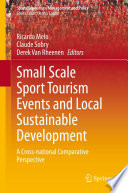 Small Scale Sport Tourism Events and Local Sustainable Development : A Cross-National Comparative Perspective /
