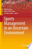 Sports Management in an Uncertain Environment  /