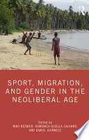 Sport, migration, and gender in the neoliberal age /