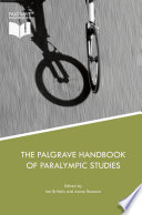 The Palgrave handbook of paralympic studies /