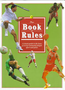 The book of rules : a visual guide to the laws of every commonly played sport and game.