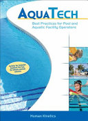 AquaTech : best practices for pool and aquatic facility operators.