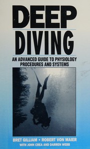 Deep diving : an advanced guide to physiology, procedures and systems /