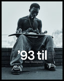 '93 til : a photographic journey through skateboarding in the 1990s /