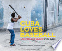 Cuba loves baseball : a photographic journey /