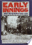 Early innings : a documentary history of baseball, 1825-1908 /