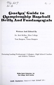 Coaches' guide to championship baseball drills and fundamentals : featuring leading professional, collegiate, high school coaches, and athletic trainers /
