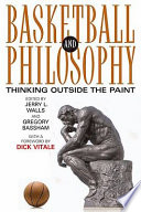 Basketball and philosophy : thinking outside the paint /