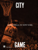 City game : basketball in New York /
