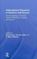 International research in science and soccer : the proceedings of the first World Conference on Science and Soccer /