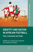 Identity and nation in African football : fans, community and clubs /