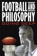 Football and philosophy : going deep /