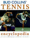 Bud Collin's tennis encyclopedia /