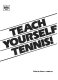 Teach yourself tennis! /