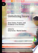 Globalizing Issues : How Claims, Frames, and Problems Cross Borders /