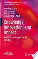 Knowledge, Innovation, and Impact : A Guide for the Engaged Health Researcher  /