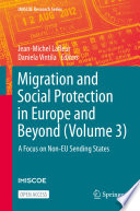 Migration and Social Protection in Europe and Beyond (Volume 3) : A Focus on Non-EU Sending States /