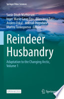 Reindeer Husbandry : Adaptation to the Changing Arctic, Volume 1 /