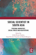 Social scientist in South Asia : personal narratives, social forces and negotiations /