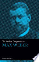 The Anthem companion to Max Weber /