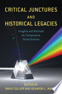 Critical junctures and historical legacies : insights and methods for comparative social science /