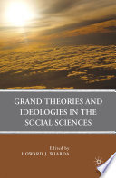 Grand Theories and Ideologies in the Social Sciences /