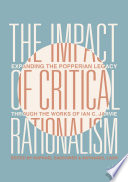 The Impact of Critical Rationalism : Expanding the Popperian Legacy through the Works of Ian C. Jarvie /