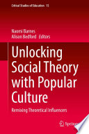 Unlocking Social Theory with Popular Culture : Remixing Theoretical Influencers /