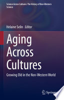 Aging Across Cultures : Growing Old in the Non-Western World /