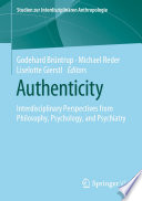 Authenticity : Interdisciplinary Perspectives from Philosophy, Psychology, and Psychiatry /