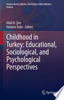 Childhood in Turkey: Educational, Sociological, and Psychological Perspectives /