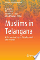 Muslims in Telangana : A Discourse on Equity, Development, and Security /