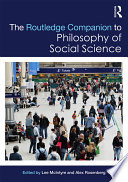 The Routledge companion to philosophy of social science /