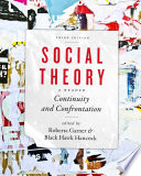 Social theory : continuity and confrontation : a reader /