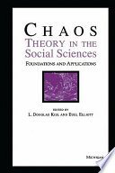 Chaos theory in the social sciences : foundations and applications /