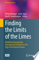 Finding the Limits of the Limes : Modelling Demography, Economy and Transport on the Edge of the Roman Empire /
