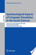 Epistemological aspects of computer simulation in the social sciences : Second International Workshop, EPOS 2006, Brescia, Italy, October 5-6, 2006, revised selected and invited papers /