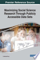 Maximizing social science research through publicly accessible data sets /