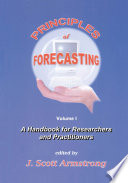 Principles of forecasting : a handbook for researchers and practitioners /