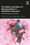 The politics and ethics of representation in qualitative research : addressing moments of discomfort /
