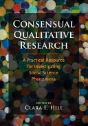 Consensual qualitative research : a practical resource for investigating social science phenomena /
