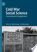 Cold war social science : transnational entanglements /