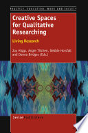 Creative spaces for qualitative researching : living research /