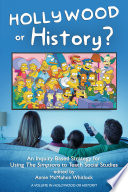 Hollywood or history? : an inquiry-based strategy for using the Simpsons to teach social studies /