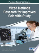 Mixed methods research for improved scientific study /