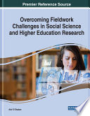 Overcoming fieldwork challenges in social science and higher education research /