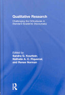 Qualitative research : challenging the orthodoxies in standard academic discourse(s) /