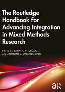 The Routledge handbook for advancing integration in mixed methods research /