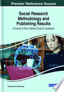 Social research methodology and publishing results : a guide to non-native English speakers /